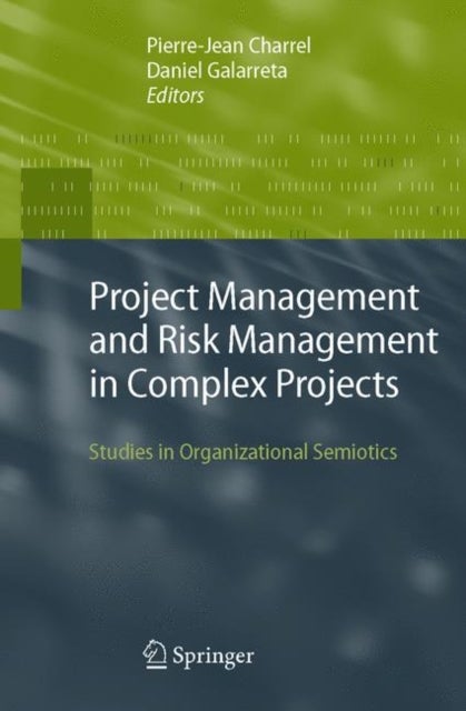 Project Management and Risk Management in Complex Projects - Studies in Organizational Semiotics