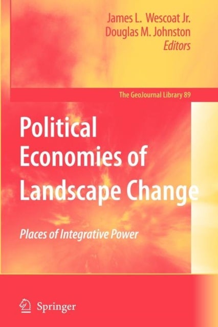 Political Economies of Landscape Change - Places of Integrative Power