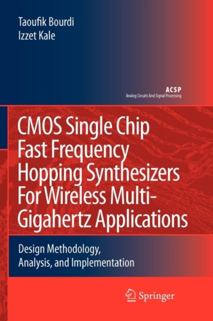 CMOS Single Chip Fast Frequency Hopping Synthesizers for Wireless Multi-Gigahertz Applications - Design Methodology, Analysis, and Implementation