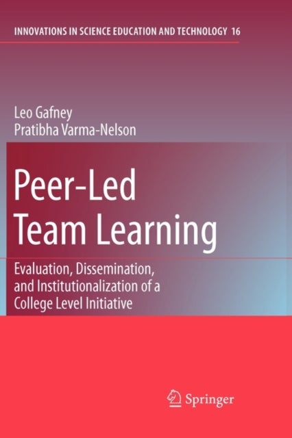 Peer-Led Team Learning: Evaluation, Dissemination, and Institutionalization of a College Level Initi