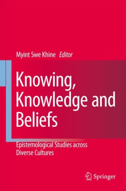 Knowing, Knowledge and Beliefs - Epistemological Studies across Diverse Cultures