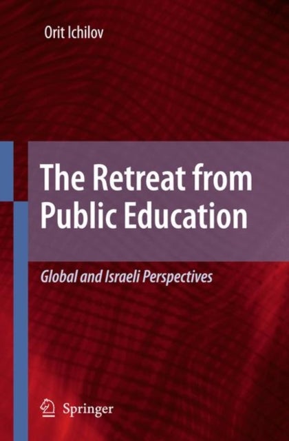 The Retreat from Public Education - Global and Israeli Perspectives