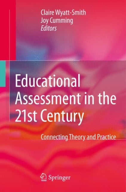 Educational Assessment in the 21st Century - Connecting Theory and Practice