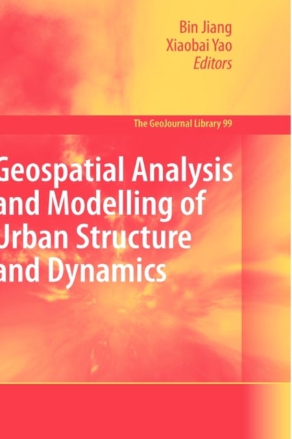 Geospatial Analysis and Modelling of Urban Structure and Dynamics