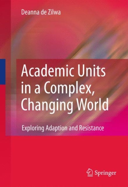 Academic Units in a Complex, Changing World - Adaptation and Resistance