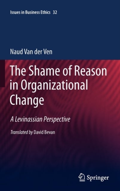 The Shame of Reason in Organizational Change - A Levinassian Perspective
