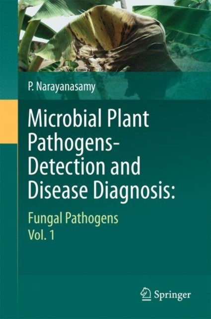 Microbial Plant Pathogens-Detection and Disease Diagnosis: - Fungal Pathogens, Vol.1