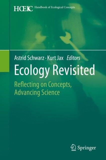 Ecology Revisited - Reflecting on Concepts, Advancing Science