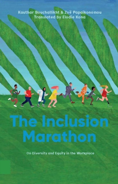 The Inclusion Marathon - On Diversity and Equity in the Workplace