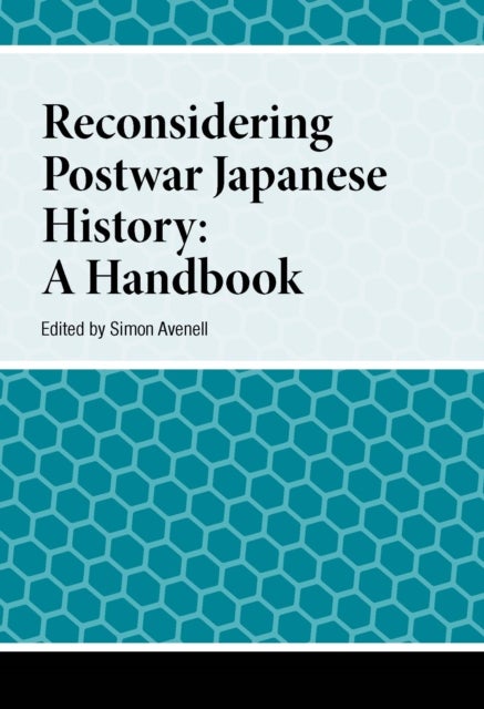 Reconsidering Postwar Japanese History - A Handbook