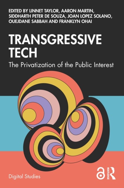 Transgressive Tech - The Privatization of the Public Interest
