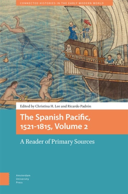 The Spanish Pacific, 1521-1815, Volume 2