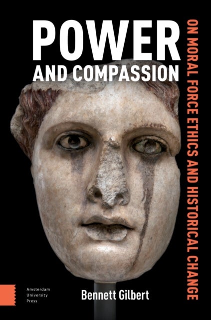 Power and Compassion - On Moral Force Ethics and Historical Change