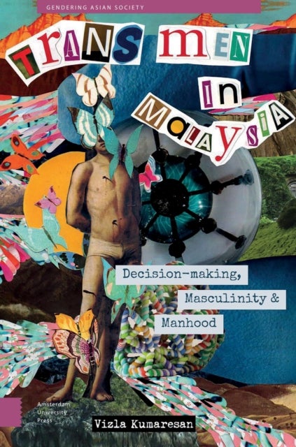 Trans Men in Malaysia - Decision-Making, Masculinity and Manhood