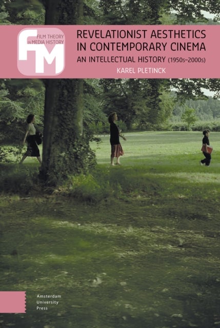 Revelationist Aesthetics in Contemporary Cinema - An Intellectual History (1950s–2000s)