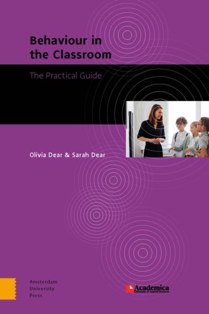 Behaviour in the Classroom - The Practical Guide