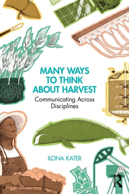Many Ways to Think About Harvest - Communicating Across Disciplines
