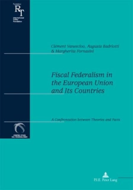 Fiscal Federalism in the European Union and Its Countries - A Confrontation Between Theories and Facts