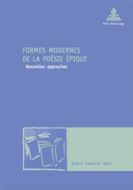Formes modernes de la poesie epique - Nouvelles approches