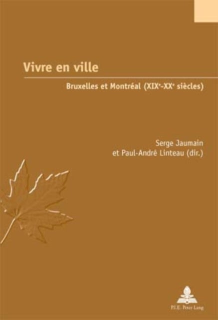 Vivre en ville - Bruxelles et Montreal (XIXe-XXe siecles)