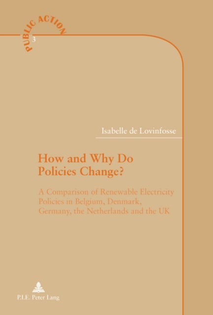 How and Why Do Policies Change? - A Comparison of Renewable Electricity Policies in Belgium, Denmark, Germany, the Netherlands and the UK
