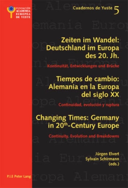 Changing Times: Germany in 20 th -Century Europe- Les temps qui changent : L’Allemagne dans l’Europe du 20 e siecle - Continuity, Evolution and Breakdowns- Continuite, evolution et rupture