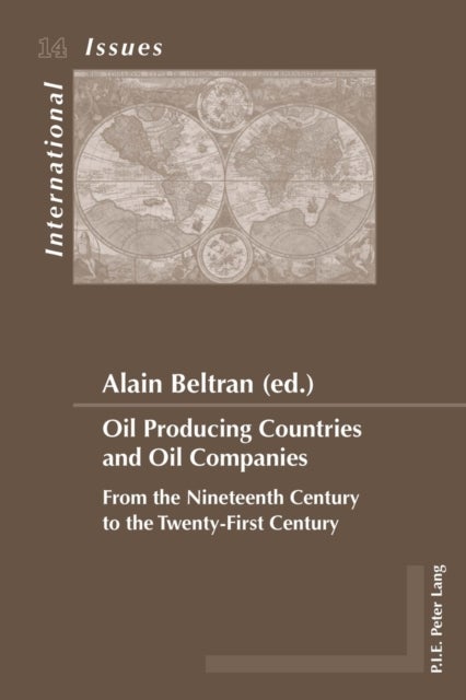 Oil Producing Countries and Oil Companies - From the Nineteenth Century to the Twenty-First Century