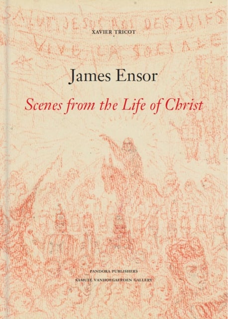 James Ensor - Scenes from the Life of Christ