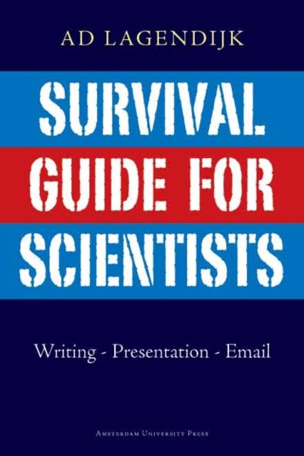 Survival Guide for Scientists - Writing - Presentation - Email