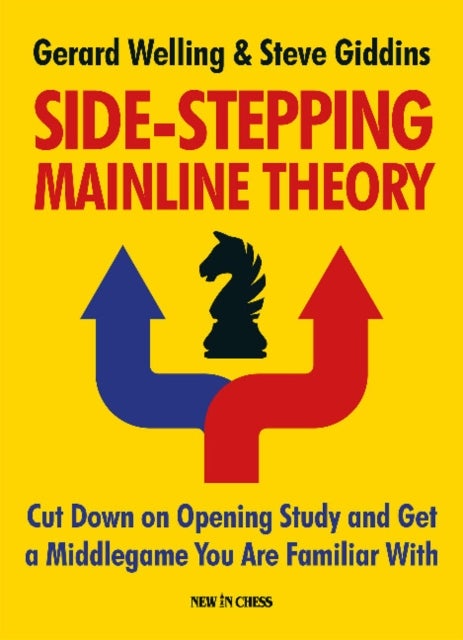 Side-Stepping Mainline Theory - Cut Down on Opening Study and Get a Middlegame You Are Familiar With