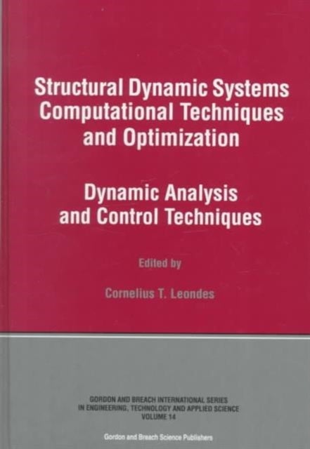 Structural Dynamic Systems Computational Techniques and Optimization - Dynamic Analysis and Control Techniques
