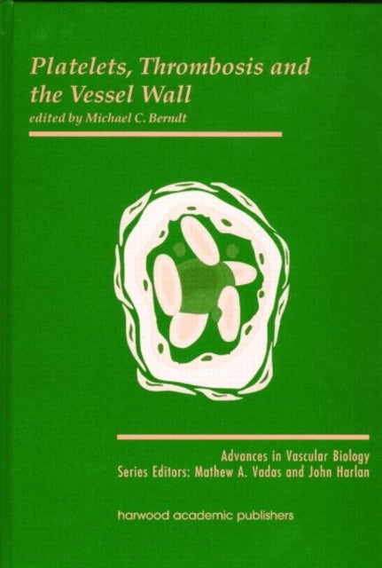 Platelets, Thrombosis and the Vessel Wall