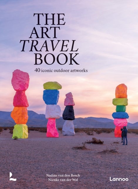 The Art Travel Book - 40 Iconic Outdoor Artworks