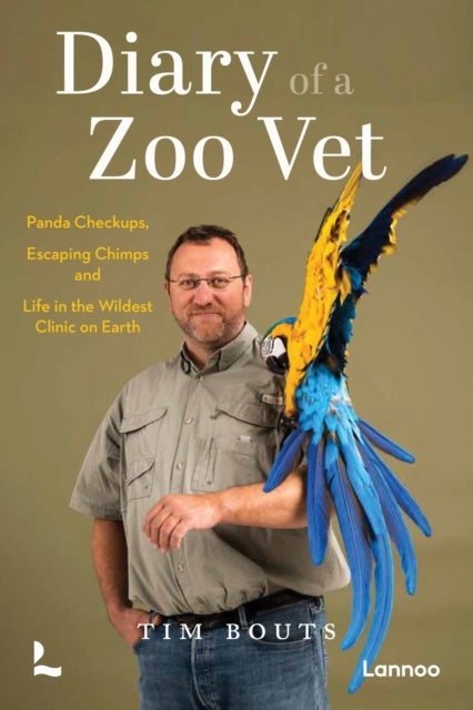 Diary of a Zoo Vet - Panda Checkups, Escaping Chimps and Life in the Wildest Clinic on Earth