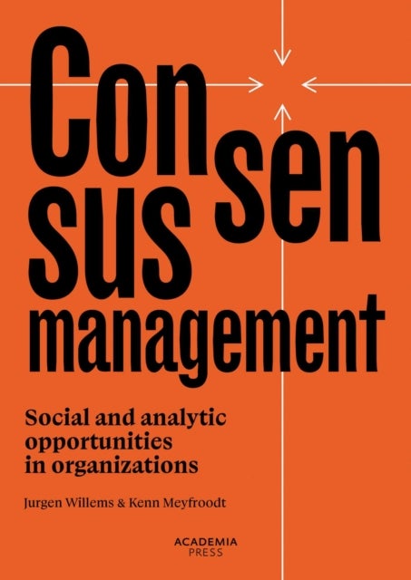 Consensusmanagement - Social and analytic opportunities in organizations