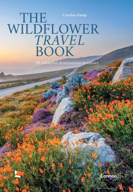 The Wildflower Travel Book - 50 Colourful Destinations in Nature