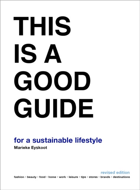 This is a Good Guide - for a Sustainable Lifestyle - Revised Edition