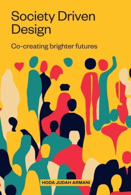 Society Driven Design - Co-Creating Brighter Futures