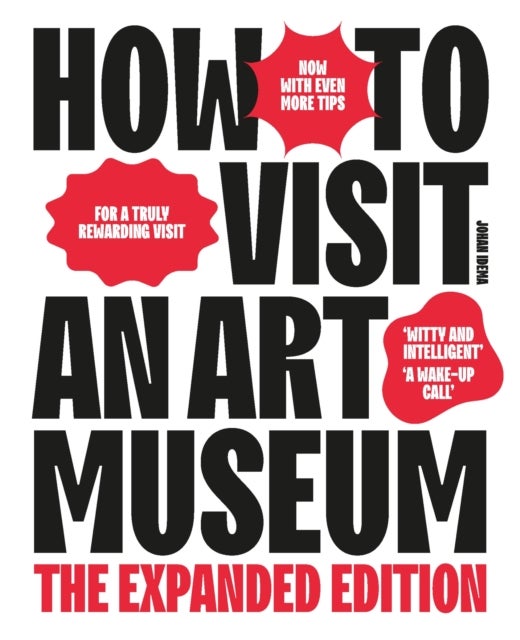 How to Visit an Art Museum - The Expanded Edition