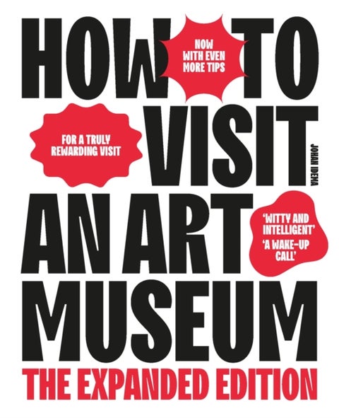 How to Visit an Art Museum - The Expanded Edition