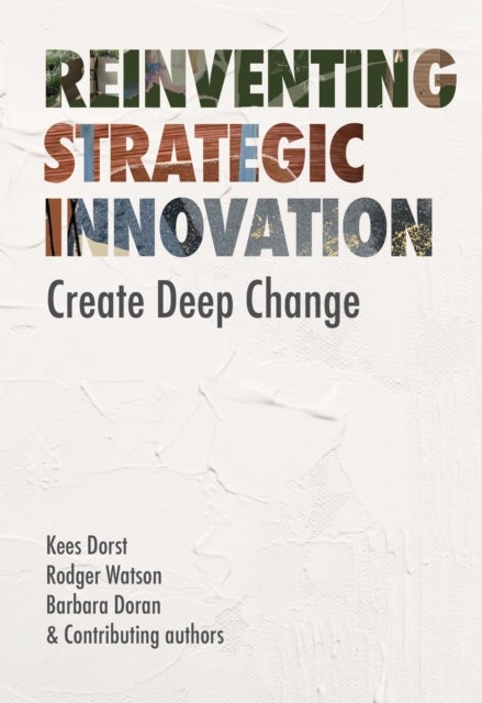 Reinventing Strategic Innovation - Create deep change