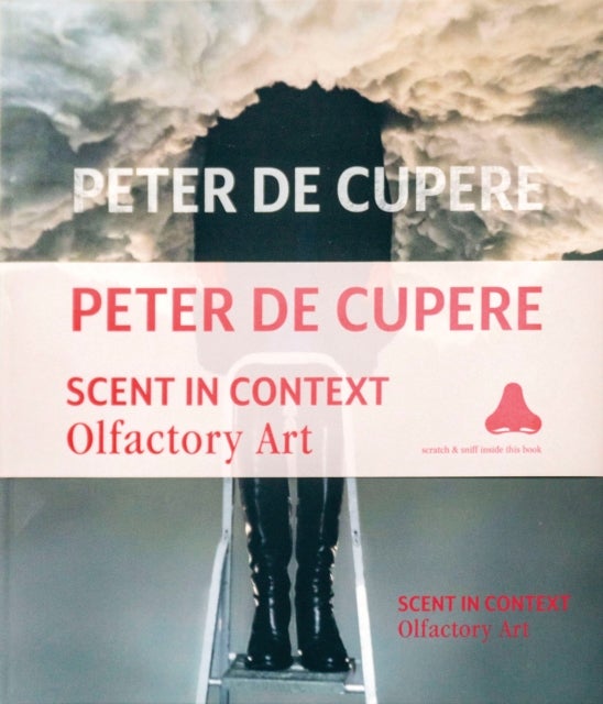 Peter de Cupere - Scent in Context: Olfactory Art
