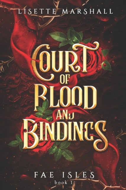 Court of Blood and Bindings - A Steamy Fae Fantasy Romance