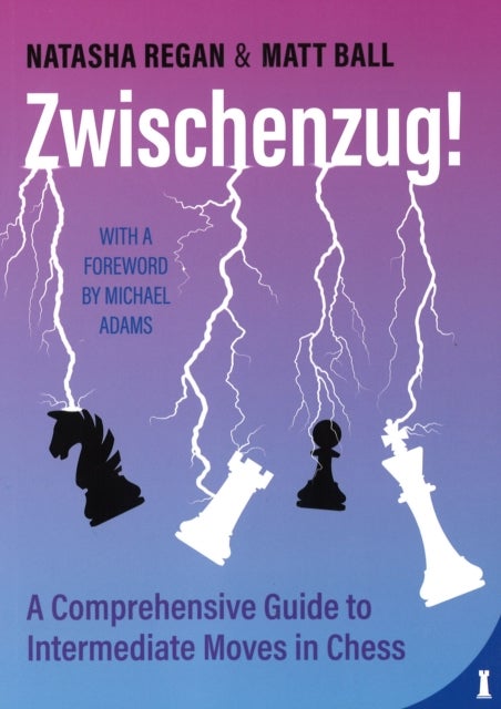 Zwischenzug! - A Comprehensive Guide to Intermediate Moves