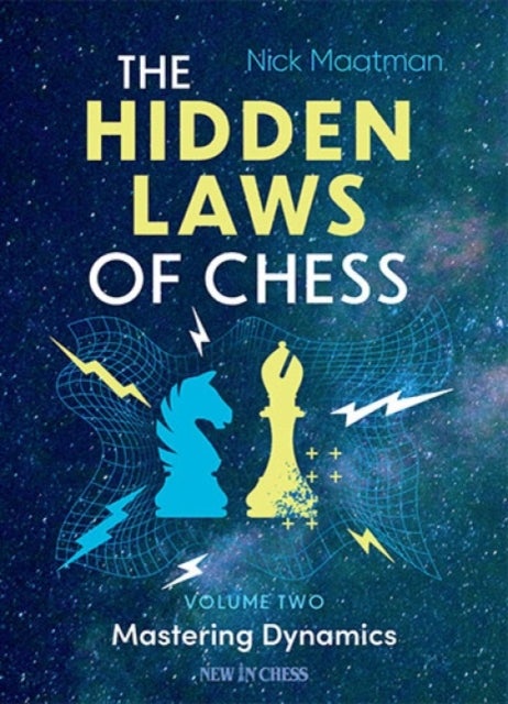 The Hidden Laws of Chess - Volume 2