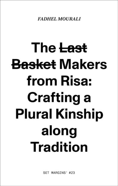 The last basket makers from Risa. - Crafting a plural kinship along tradition