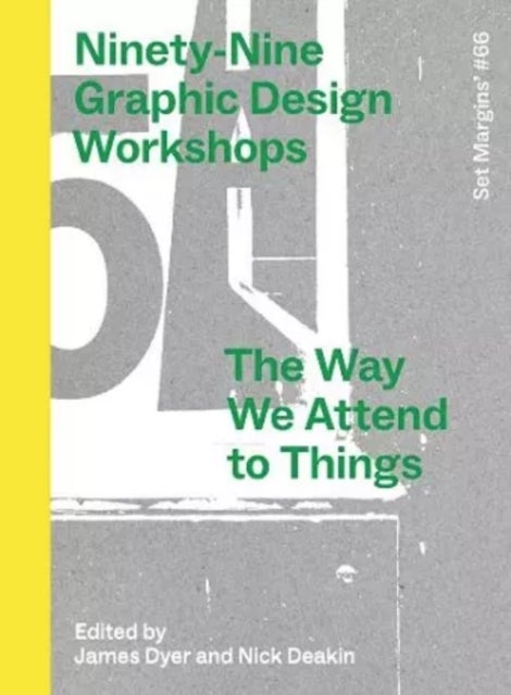 Ninety-Nine Graphic Design Workshops - The way we attend to things