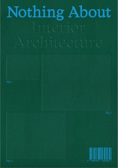 Nothing About Interior Architecture