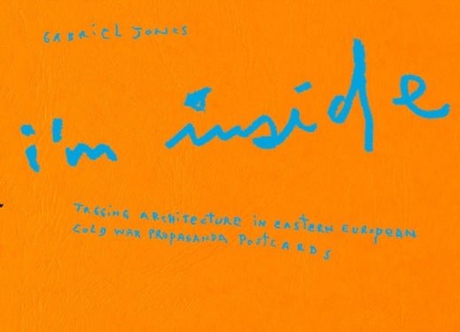 I’m Inside - Tagging architecture in Eastern European cold war propaganda postcards