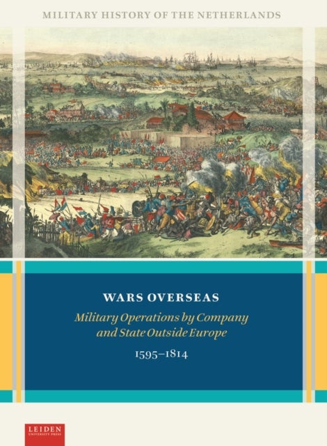 Wars Overseas - Military Operations by Company and State Outside Europe 1595-1814